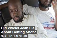 Did Wyclef Jean Lie About Getting Shot in Haiti? Police, Doctors Say it Was Broken Glass, Not a Gun