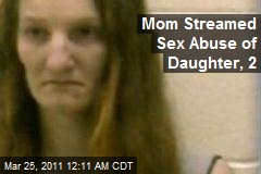 Mom Streamed Her Sex Abuse of Daughter, 2