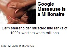 Google Masseuse Is a Millionaire