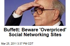 Warren Buffett Warns Against 'Overpriced' Social Networking Sites
