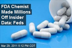 FDA Chemist Made Millions Off Insider Data: Feds
