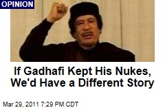 Gadhafi Nuclear Weapons: Let's Apply This Lesson to Iran and Force It to Give Up Its Nukes