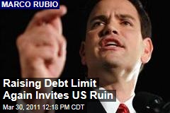 Marco Rubio: I Won't Vote to Raise the Debt Limit, Unless We Get Fundamental Reform
