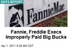 Fannie, Freddie Execs Improperly Paid Big Bucks
