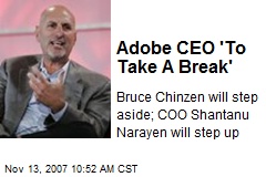 Adobe CEO 'To Take A Break'