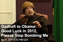 Libya's Moamma Gadhafi Writes Letter to Barack Obama, Wishes Him Luck, Pleads for End to No-Fly Zone