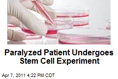 Paralyzed Patient Undergoes Stem Cell Experiment