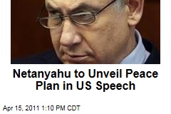 Benjamin Netanyahu to Unveil Israel's Peace Plan in US Speech