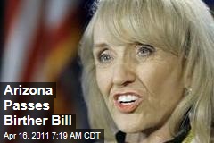 Arizona Birther Bill Passes; Jan Brewer Has Until Thursday to Sign Into Law