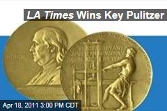 Pulitzer Prizes: Los Angeles Times Wins Key Pulitzer in Public Service