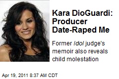 Kara DioGuardi: Producer Date-Raped Me