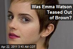 Was Emma Watson &#39;Teased&#39; Out of Brown?
