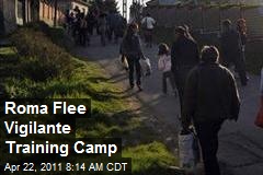 Roma Flee Vigilante Training Camp