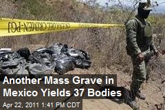 Another Mass Grave in Mexico Yields 37 Bodies