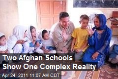 Two Afghan Schools Show One Complex Reality