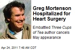 Greg Mortenson Hospitalized for Heart Surgery