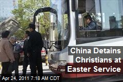 China Detains Christians at Easter Service