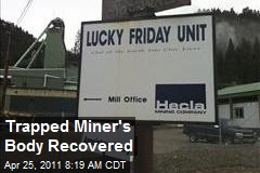 Trapped Miner&#39;s Body Recovered