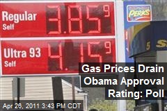 Gas Prices Drain Obama Approval Rating: Poll