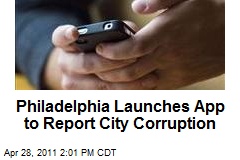 Philadelphia Launches App to Report City Corruption