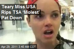 Teary Miss USA Rips TSA &lsquo;Molest&rsquo; Pat Down