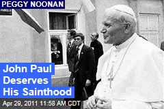 Pope John Paul II Deserves His Sainthood: Peggy Noonan