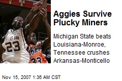 Aggies Survive Plucky Miners