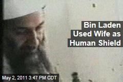 Osama bin Laden Used Wife as Human Shield