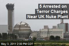 5 suspected terrorists arrested near English nukes