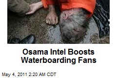 Osama Intel Boosts Waterboarding Fans