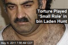 Torture Played &lsquo;Small Role&rsquo; in bin Laden Hunt