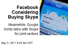Facebook Considering Buying Skype