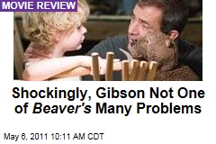 Movie Review: 'The Beaver' Stars Mel Gibson, Jodie Foster