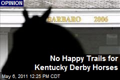 No Happy Trails for Kentucky Derby Horses