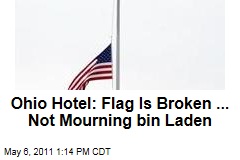 Ohio Hotel in Hot Water After Broken Flag Stuck at Half-Mast Seen as Mourning Osama bin Laden