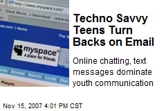 Techno Savvy Teens Turn Backs on Email