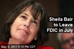 Sheila Bair to Leave FDIC in July