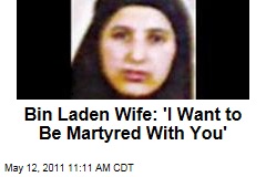 Osama bin Laden Wife Amal al-Sadah: 'I Want to Be Martyred With You'