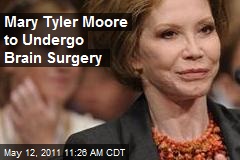 Mary Tyler Moore to Undergo Brain Surgery