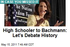High Schooler to Michele Bachmann: Let's Debate Constitution and US History
