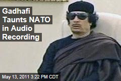 Moammar Gadhafi Taunts NATO in New Audio Recording