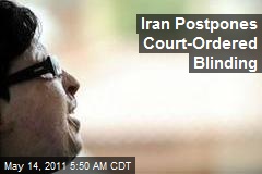 Iran Postpones Court-Ordered Blinding