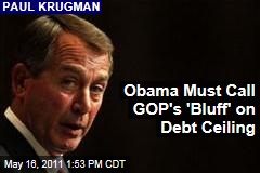 Paul Krugman: President Obama Must Call GOP'S 'Bluff' on Debt Ceiling 'Hostage Situation'