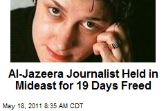 Al-Jazeera Journalist Held in Mideast for 19 Days Freed