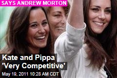 Kate and Pippa Middleton 'Very Competitive,' Says Author