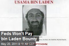 Feds Won&#39;t Pay bin Laden Bounty