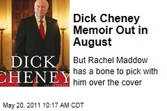 Dick Cheney Memoir 'In My Time' Out Aug. 30 ... but Rachel Maddow Is No Fan of the Cover