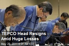 TEPCO Head Resigns Amid Huge Losses
