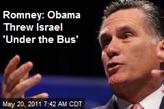 Romney: Obama Threw Israel &#39;Under the Bus&#39;