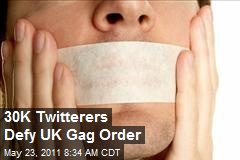 30K Twitterers Defy UK Gag Order